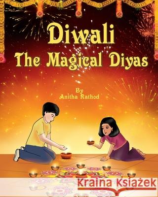 Diwali the magical diyas: A Diwali story Anitha Rathod 9781086343830 Independently Published - książka