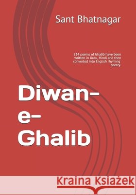 Diwan-e- Ghalib Sant K. Bhatnagar 9781727623116 Createspace Independent Publishing Platform - książka
