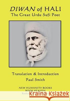 Diwan of Hali: The Great Urdu Sufi Poet Altaf Hussain Hali, Paul Smith 9781720791836 Createspace Independent Publishing Platform - książka