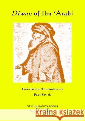 Diwan of Ibn 'Arabi Smith, Paul 9781987572865 Createspace Independent Publishing Platform - książka
