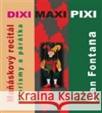 Dixi maxi pixi Ivan Fontana 9788087283783 DrÃ¡bek AntonÃ­n - książka