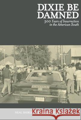 Dixie Be Damned: 300 Years of Insurrection in the American South Saralee Stafford, Neal Shirley 9781849352079 AK Press - książka