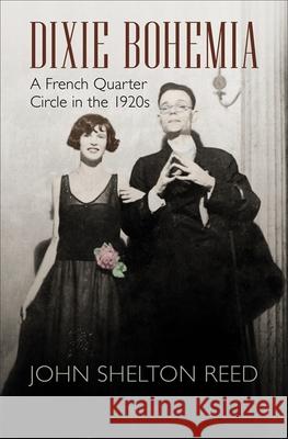 Dixie Bohemia: A French Quarter Circle in the 1920s John Shelton Reed 9780807156100 Lsu233151 - książka