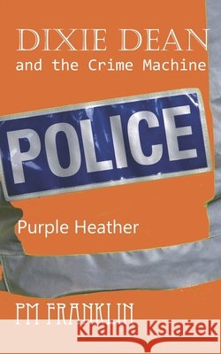 Dixie Dean and the Crime Machine: Purple Heather Saunders, Tim, Franklin, Pm 9798182178839 Independently Published - książka