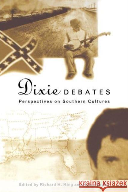 Dixie Debates: Perspectives on Southern Cultures Richard H. King Helen Taylor 9780814746844 New York University Press - książka