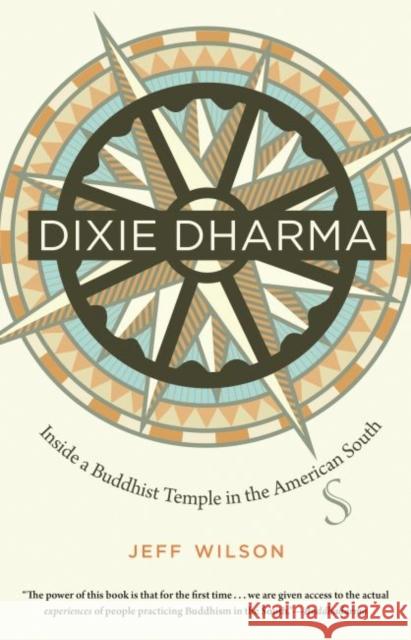 Dixie Dharma: Inside a Buddhist Temple in the American South Jeff Wilson 9781469618876 University of North Carolina Press - książka