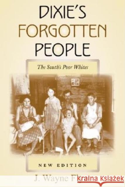 Dixie's Forgotten People: The South's Poor Whites Flynt, Wayne 9780253217363 University of Indianapolis Press - książka