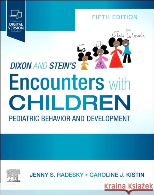 Dixon and Stein's Encounters with Children: Pediatric Behavior and Development Jenny Radesky Caroline Kistin 9780443107047 Elsevier Health Sciences - książka