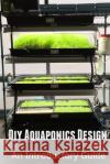 Diy Aquaponics Design: An Introductory Guide Amini, Arash 9781508627180 Createspace