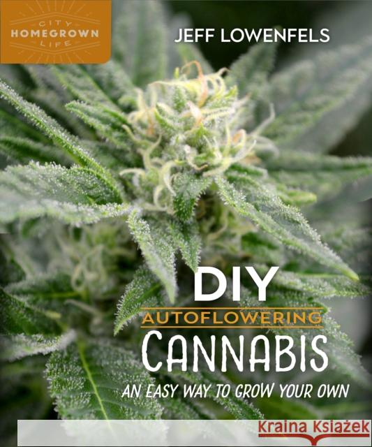 DIY Autoflowering Cannabis: An Easy Way to Grow Your Own Jeff Lowenfels 9780865719163 New Society Publishers - książka