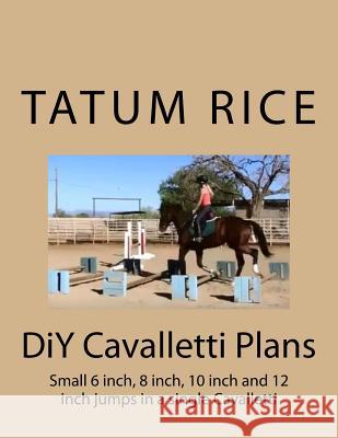 DiY Cavalletti Plans Tatum Rice 9781978363007 Createspace Independent Publishing Platform - książka