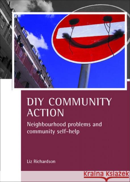 DIY Community Action: Neighbourhood Problems and Community Self-Help Richardson, Liz 9781847420855 Policy Press - książka