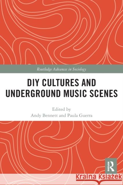 DIY Cultures and Underground Music Scenes Andy Bennett Paula Guerra 9780367664510 Routledge - książka