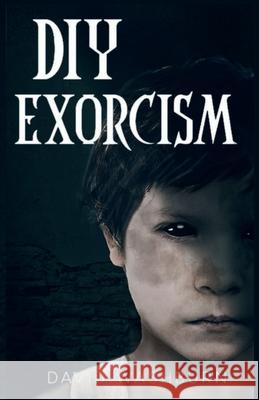 DIY Exorcism David Washburn 9798986662497 Burn Ward Publishing - książka