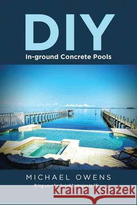 DIY In-ground Concrete Pools Michael Owens 9781662484490 Page Publishing - książka