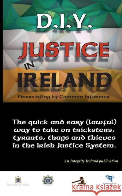 D.I.Y. JUSTICE IN IRELAND - Prosecuting by Common Informer Manning, Stephen T. 9781906628734 CheckPoint Press - książka