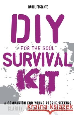 DIY Survival Kit: A companion for young people seeking resilience, clarity and wisdom Festante 9783000834615 Raoul Festante - książka