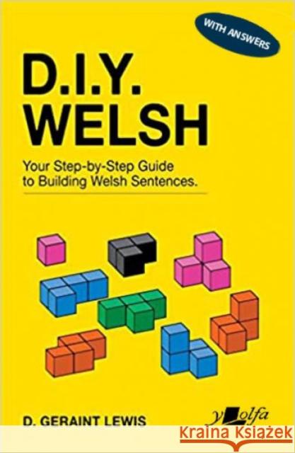 D.I.Y. Welsh WITH ANSWERS: Your step-by-step guide to building Welsh sentences D Geraint Lewis 9781800994034 Y Lolfa - książka