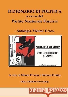 Dizionario di politica a cura del Partito Nazionale Fascista - Antologia, Volume Unico. Piraino, Marco 9781291681192 Lulu.com - książka