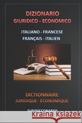 Dizionario Giuridico Economico Italiano Francese - Français Italien Bastida Sanchez, Esteban 9781520153155 Independently Published - książka