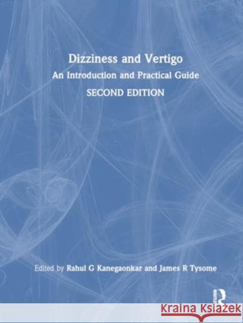 Dizziness and Vertigo: An Introduction and Practical Guide Rahul Kanegaonkar James Tysome 9781032388243 CRC Press - książka