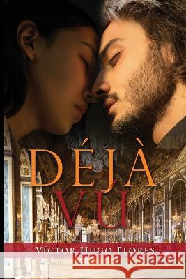 Déjà vu Víctor Hugo Flores Solís 9798849035710 Independently Published - książka