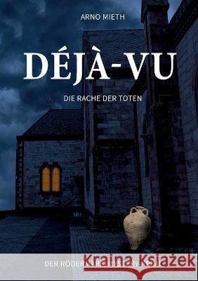 D?j?-vu: Die Rache der Toten Arno Mieth 9783735741691 Books on Demand - książka