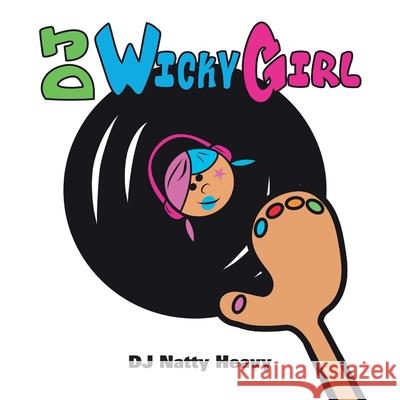 DJ Wicky Girl Dj Natty Heavy 9781685159498 Palmetto Publishing - książka