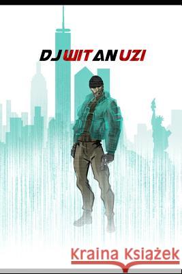 DJ Wit an Uzi: Book 1 Where It All Went Wrong Rob Lee 9781723770593 Independently Published - książka