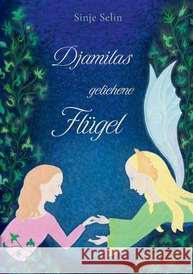 Djamilas geliehene Fl?gel Sinje Selin 9783819270376 Bod - Books on Demand - książka