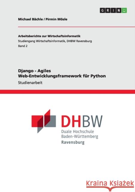 Django - Agiles Web-Entwicklungsframework für Python Bächle, Michael 9783640776924 Grin Verlag - książka