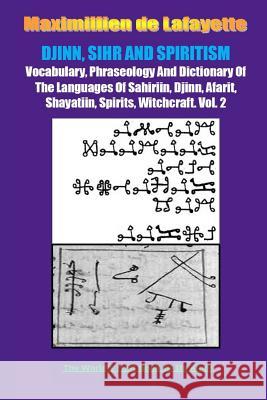 DJINN, SIHR AND SPIRITISM. Volume 2 De Lafayette, Maximillien 9781312596368 Lulu.com - książka