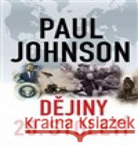 Dějiny 20. století Paul Johnson 9788073358396 Leda - książka