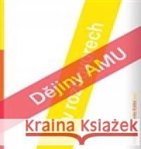 Dějiny AMU ve vyprávěních Lenka Krátká 9788073313982 Akademie múzických umění - książka