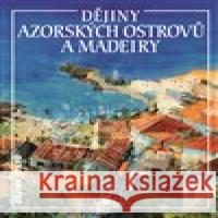 Dějiny Azorských ostrovů a Madeiry Jan Klíma 9788074227561 NLN - Nakladatelství Lidové noviny - książka