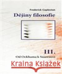 Dějiny filosofie III. Frederick Charles Copleston 9788074122835 Refugium Velehrad-Roma - książka