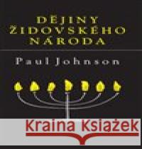 Dějiny židovského národa Paul Johnson 9788073357634 Leda - książka