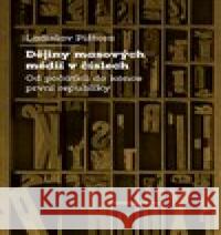 Dějiny masových médií v číslech Ladislav Pištora 9788024658452 Karolinum - książka