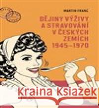 Dějiny výživy a stravování v českých zemích 1945-1970 Martin Franc 9788020036056 Academia - książka