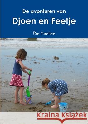 Djoen en Feetje Ria Paulina 9781471705847 Lulu.com - książka