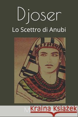 Djoser: Lo Scettro di Anubi Pace, Maria 9781790222094 Independently Published - książka