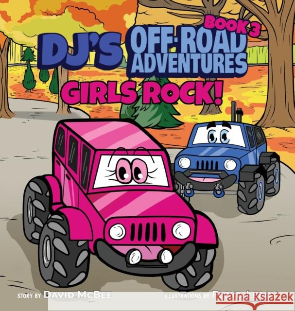 DJ's Off-Road Adventures: Girls Rock! David McBee, Floyd Leroy 9781087876405 David V. McBee - książka