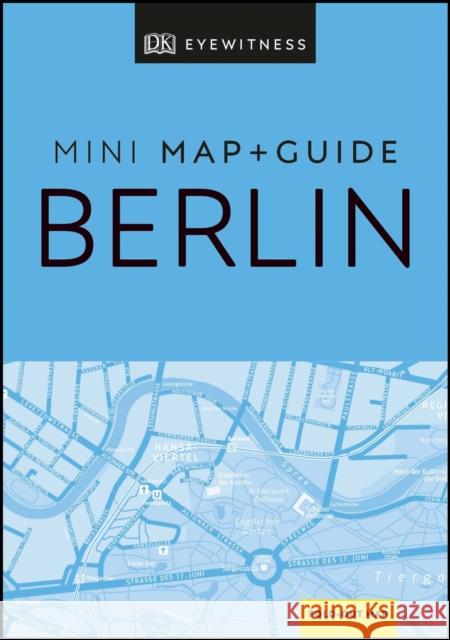 DK Berlin Mini Map and Guide DK Eyewitness 9780241397718 Dorling Kindersley Ltd - książka