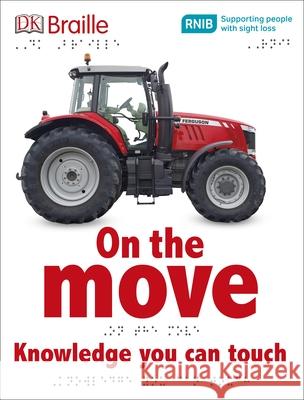 DK Braille On the Move DK 9780241228388 DORLING KINDERSLEY CHILDREN'S - książka