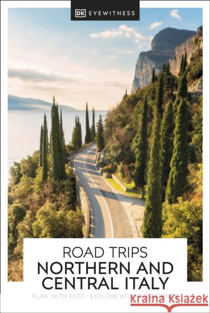 DK Eyewitness Road Trips Northern & Central Italy DK Eyewitness 9780241461525 Dorling Kindersley Ltd - książka