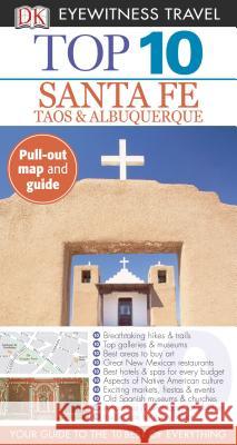 DK Eyewitness Top 10 Santa Fe [With Map] Dk Eyewitness 9780756685478 DK Publishing (Dorling Kindersley) - książka
