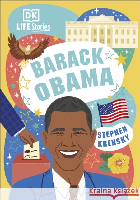 DK Life Stories Barack Obama: Amazing People Who Have Shaped Our World Stephen Krensky 9780241569894 Dorling Kindersley Ltd - książka