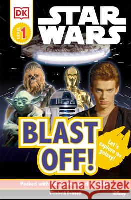 DK Readers L0: Star Wars: Blast Off! DK Publishing 9780756666927 DK Publishing (Dorling Kindersley) - książka