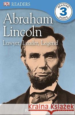 DK Readers L3: Abraham Lincoln: Lawyer, Leader, Legend Fontes, Justine 9780756656898 DK Publishing (Dorling Kindersley) - książka