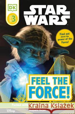 DK Readers L3: Star Wars: Feel the Force! DK Publishing 9780756671266 DK Publishing (Dorling Kindersley) - książka